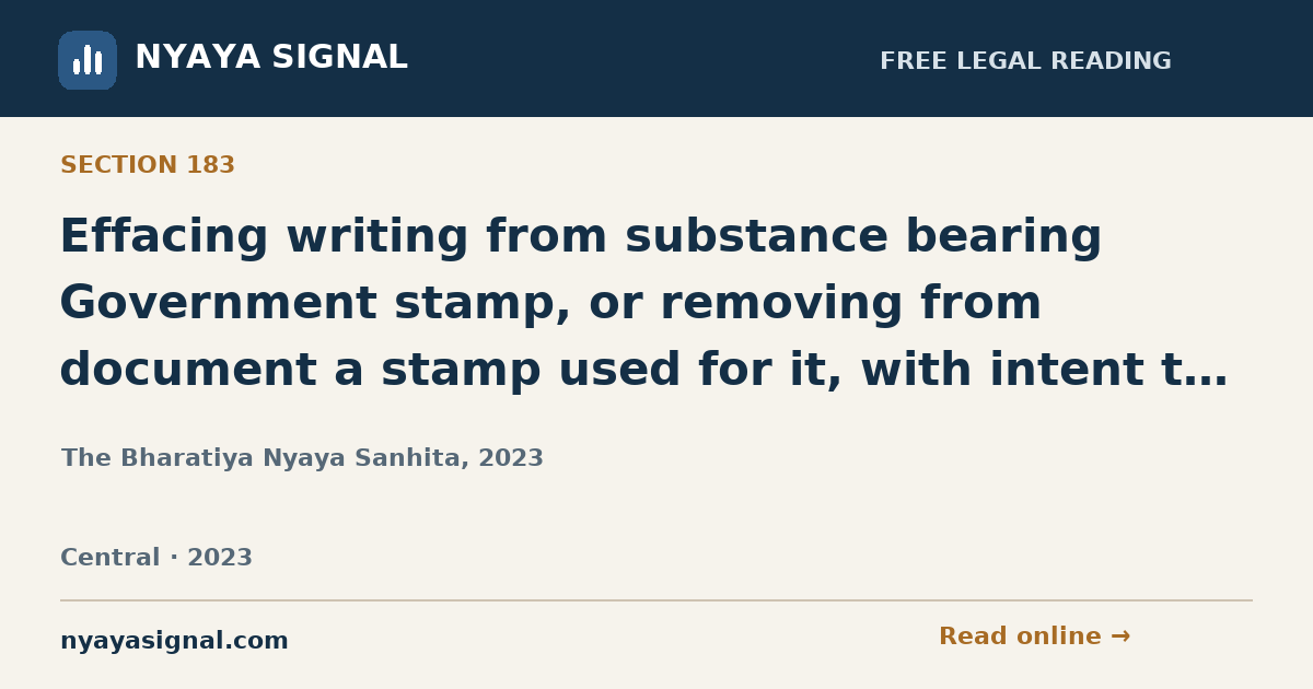 Section 183 — Effacing writing from substance bearing Government stamp, or removing from document a stamp used for it, with intent to cause loss to Government. | The Bharatiya Nyaya Sanhita, 2023 | NYAYA SIGNAL