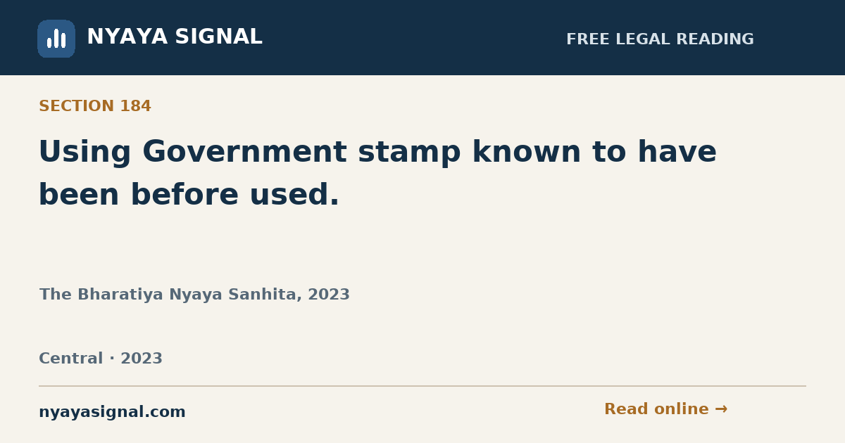 Section 184 — Using Government stamp known to have been before used. | The Bharatiya Nyaya Sanhita, 2023 | NYAYA SIGNAL