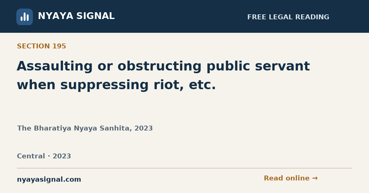 Section 195 — Assaulting or obstructing public servant when suppressing riot, etc. | The Bharatiya Nyaya Sanhita, 2023 | NYAYA SIGNAL