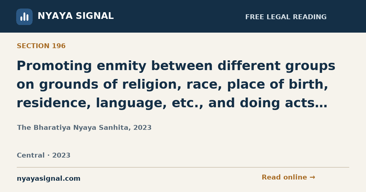 Section 196 — Promoting enmity between different groups on grounds of religion, race, place of birth, residence, language, etc., and doing acts prejudicial to maintenance of harmony. | The Bharatiya Nyaya Sanhita, 2023 | NYAYA SIGNAL
