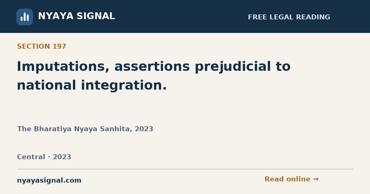 Section 197 — Imputations, assertions prejudicial to national integration. | The Bharatiya Nyaya Sanhita, 2023 | NYAYA SIGNAL
