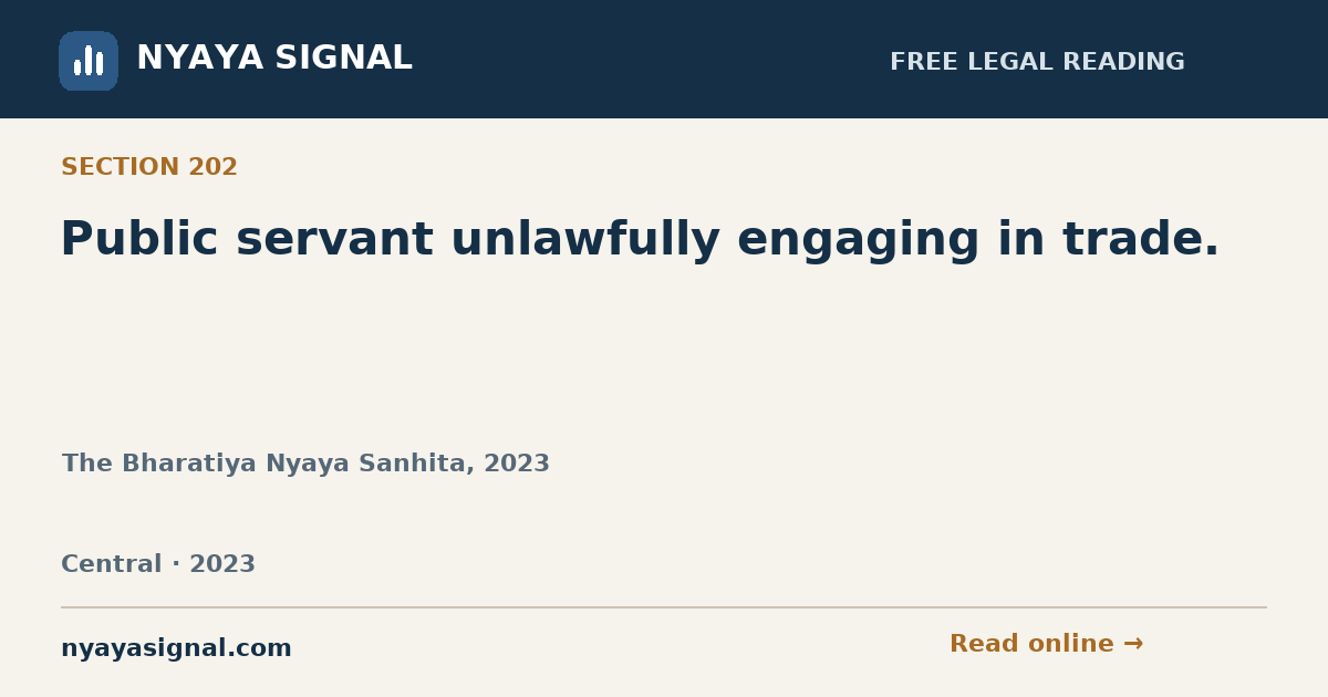 Section 202 — Public servant unlawfully engaging in trade. | The Bharatiya Nyaya Sanhita, 2023 | NYAYA SIGNAL