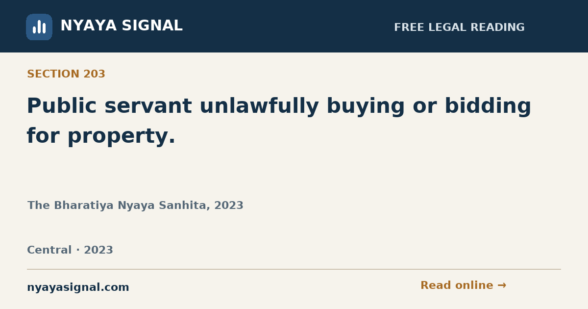Section 203 — Public servant unlawfully buying or bidding for property. | The Bharatiya Nyaya Sanhita, 2023 | NYAYA SIGNAL