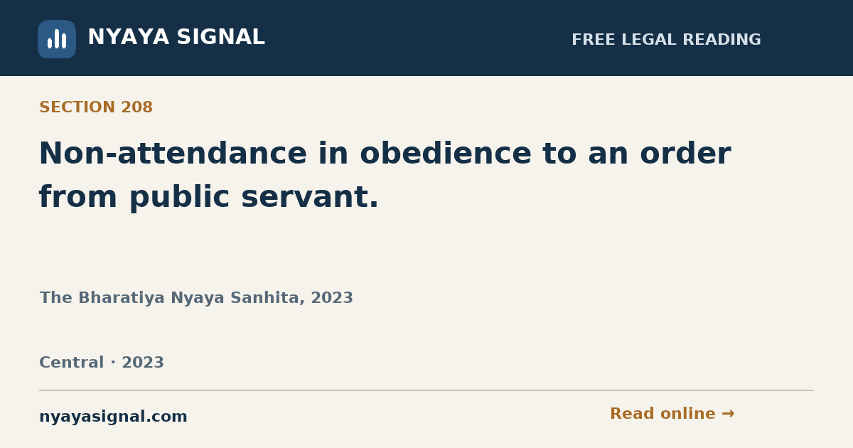 Section 208 — Non-attendance in obedience to an order from public servant. | The Bharatiya Nyaya Sanhita, 2023 | NYAYA SIGNAL