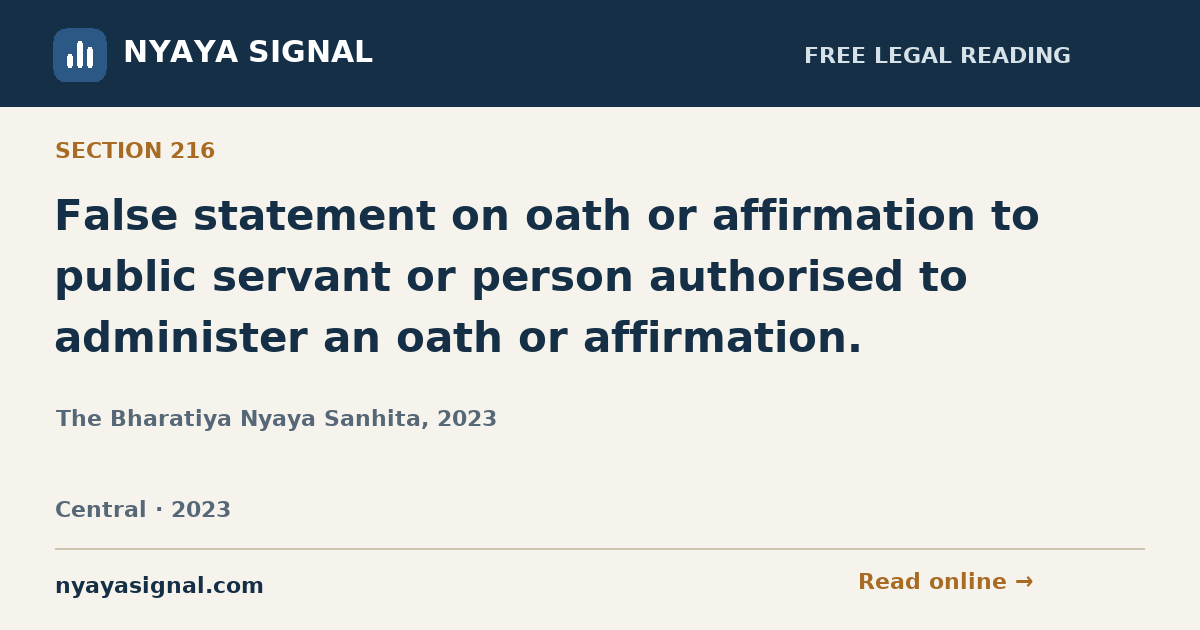 Section 216 — False statement on oath or affirmation to public servant or person authorised to administer an oath or affirmation. | The Bharatiya Nyaya Sanhita, 2023 | NYAYA SIGNAL