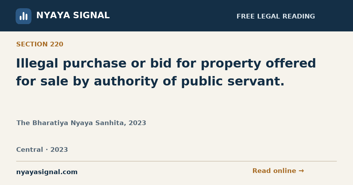 Section 220 — Illegal purchase or bid for property offered for sale by authority of public servant. | The Bharatiya Nyaya Sanhita, 2023 | NYAYA SIGNAL