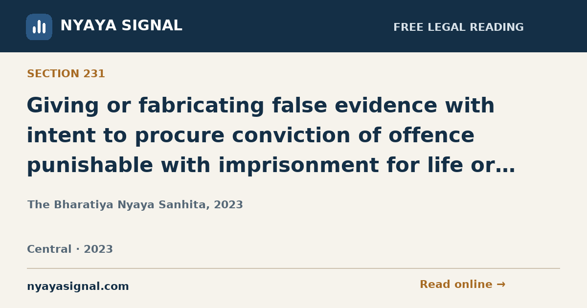 Section 231 — Giving or fabricating false evidence with intent to procure conviction of offence punishable with imprisonment for life or imprisonment. | The Bharatiya Nyaya Sanhita, 2023 | NYAYA SIGNAL