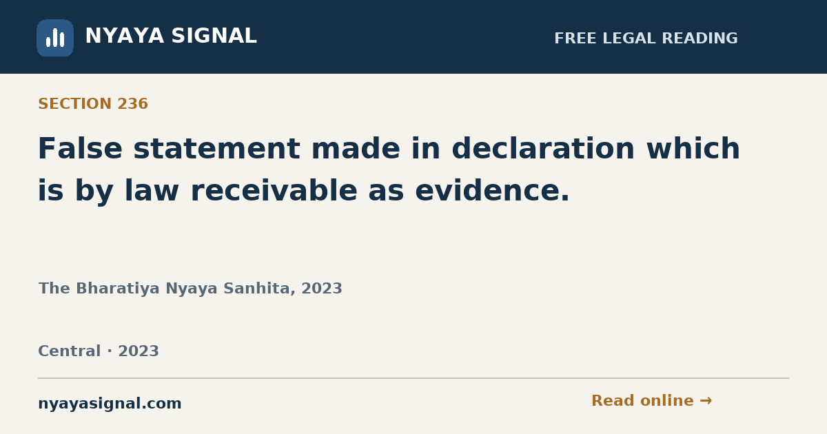 Section 236 — False statement made in declaration which is by law receivable as evidence. | The Bharatiya Nyaya Sanhita, 2023 | NYAYA SIGNAL