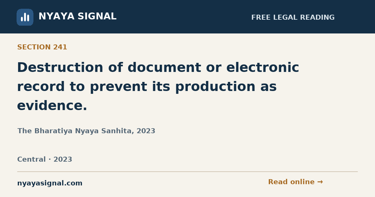 Section 241 — Destruction of document or electronic record to prevent its production as evidence. | The Bharatiya Nyaya Sanhita, 2023 | NYAYA SIGNAL