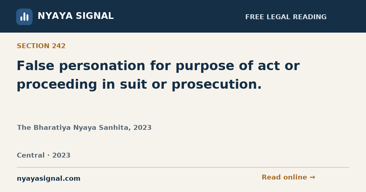 Section 242 — False personation for purpose of act or proceeding in suit or prosecution. | The Bharatiya Nyaya Sanhita, 2023 | NYAYA SIGNAL