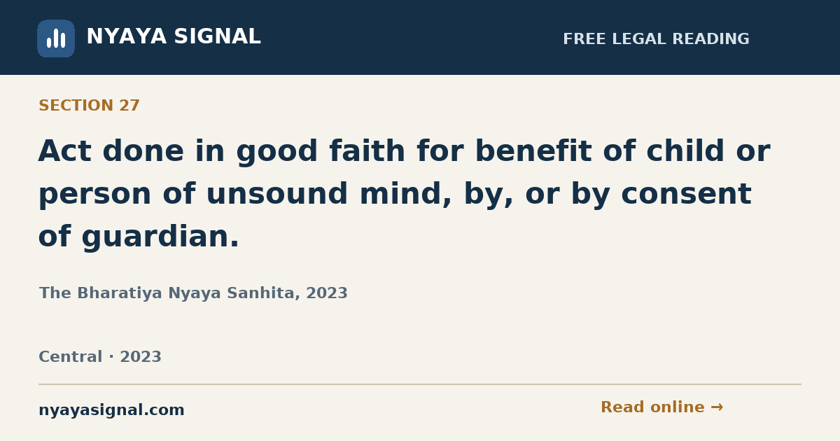 Section 27 — Act done in good faith for benefit of child or person of unsound mind, by, or by consent of guardian. | The Bharatiya Nyaya Sanhita, 2023 | NYAYA SIGNAL