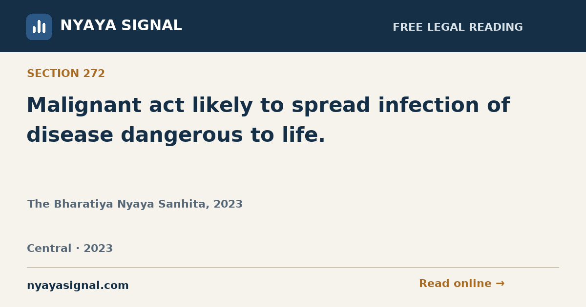 Section 272 — Malignant act likely to spread infection of disease dangerous to life. | The Bharatiya Nyaya Sanhita, 2023 | NYAYA SIGNAL