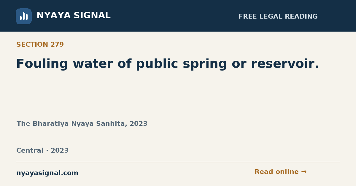 Section 279 — Fouling water of public spring or reservoir. | The Bharatiya Nyaya Sanhita, 2023 | NYAYA SIGNAL