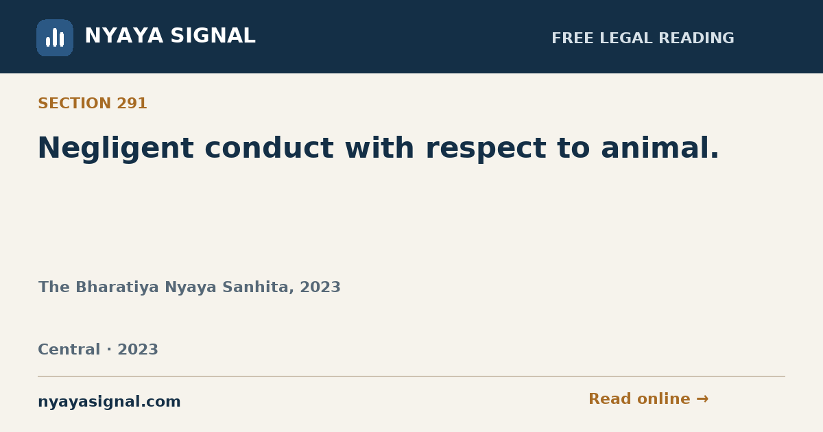 Section 291 — Negligent conduct with respect to animal. | The Bharatiya Nyaya Sanhita, 2023 | NYAYA SIGNAL