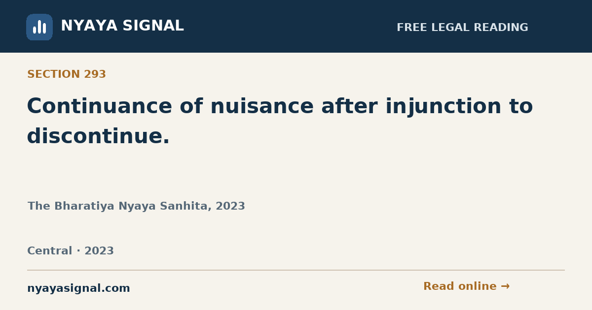 Section 293 — Continuance of nuisance after injunction to discontinue. | The Bharatiya Nyaya Sanhita, 2023 | NYAYA SIGNAL