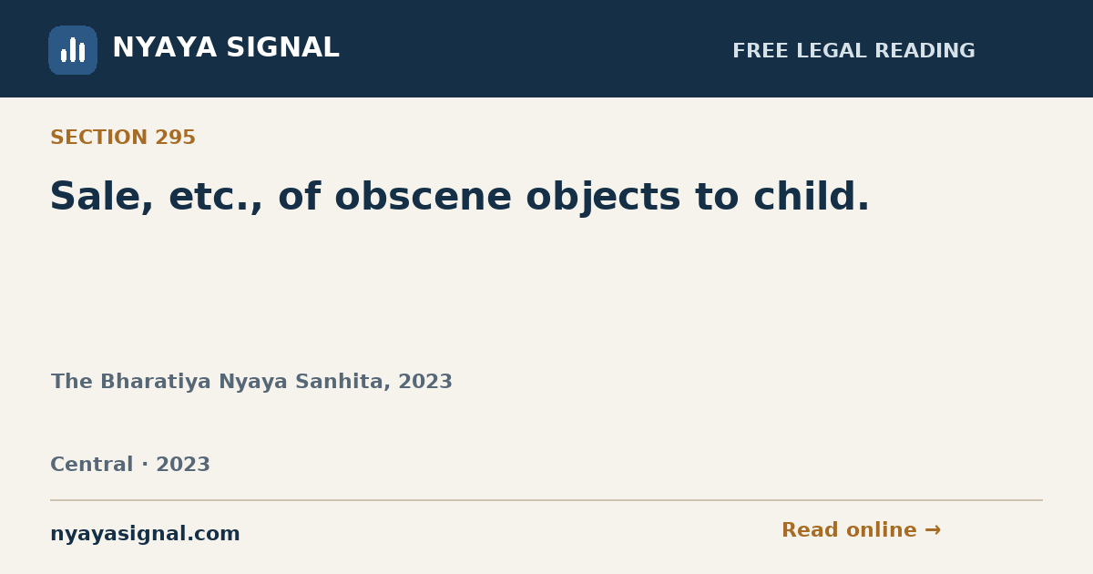 Section 295 — Sale, etc., of obscene objects to child. | The Bharatiya Nyaya Sanhita, 2023 | NYAYA SIGNAL