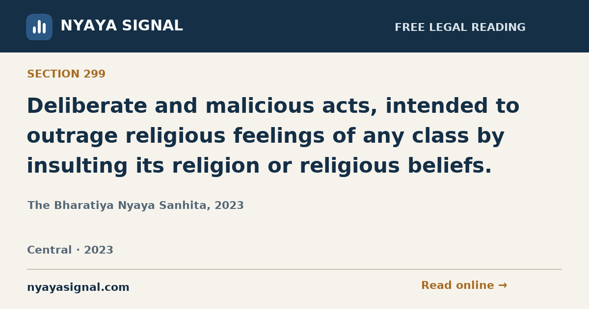 Section 299 — Deliberate and malicious acts, intended to outrage religious feelings of any class by insulting its religion or religious beliefs. | The Bharatiya Nyaya Sanhita, 2023 | NYAYA SIGNAL