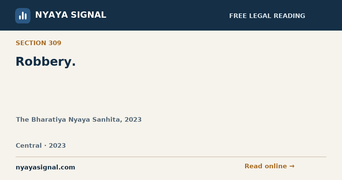 Section 309 — Robbery. | The Bharatiya Nyaya Sanhita, 2023 | NYAYA SIGNAL