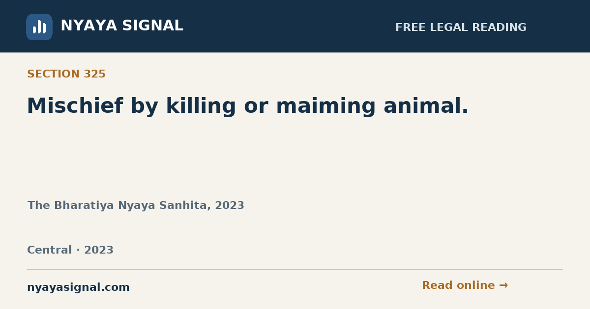 Section 325 — Mischief by killing or maiming animal. | The Bharatiya Nyaya Sanhita, 2023 | NYAYA SIGNAL