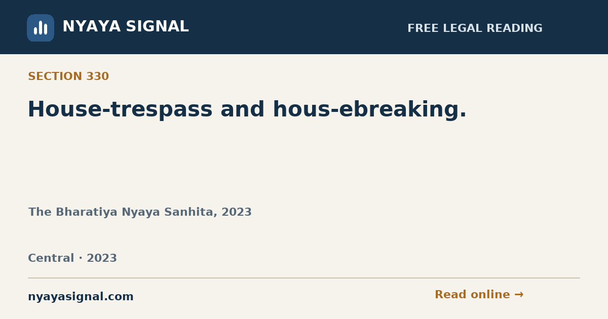 Section 330 — House-trespass and hous-ebreaking. | The Bharatiya Nyaya Sanhita, 2023 | NYAYA SIGNAL