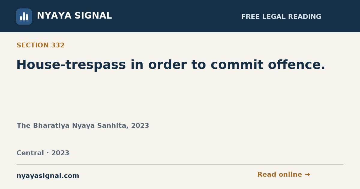 Section 332 — House-trespass in order to commit offence. | The Bharatiya Nyaya Sanhita, 2023 | NYAYA SIGNAL