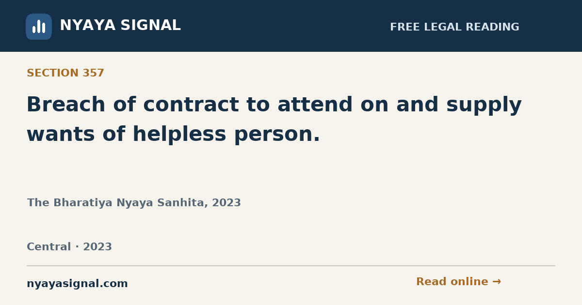 Section 357 — Breach of contract to attend on and supply wants of helpless person. | The Bharatiya Nyaya Sanhita, 2023 | NYAYA SIGNAL
