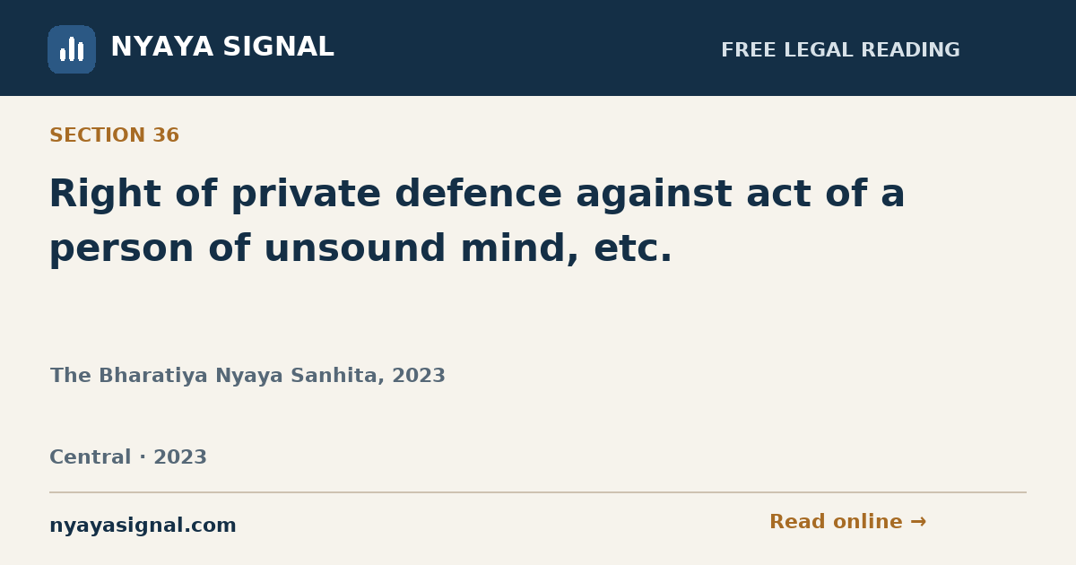 Section 36 — Right of private defence against act of a person of unsound mind, etc. | The Bharatiya Nyaya Sanhita, 2023 | NYAYA SIGNAL