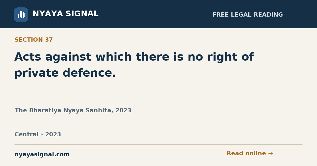 Section 37 — Acts against which there is no right of private defence. | The Bharatiya Nyaya Sanhita, 2023 | NYAYA SIGNAL