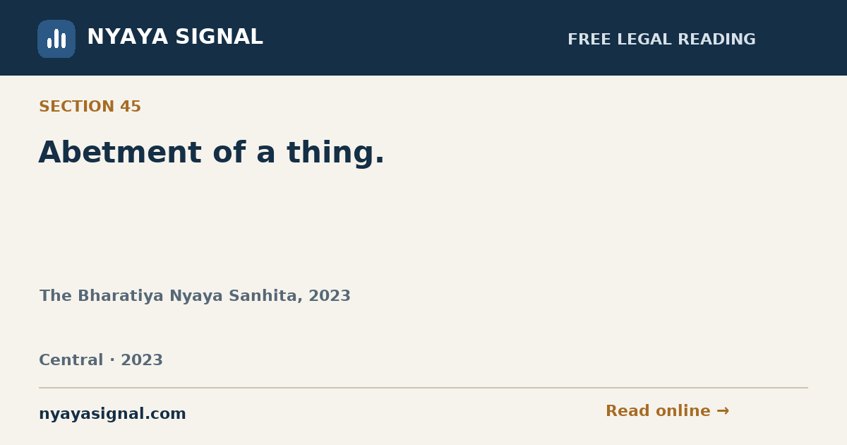 Section 45 — Abetment of a thing. | The Bharatiya Nyaya Sanhita, 2023 | NYAYA SIGNAL