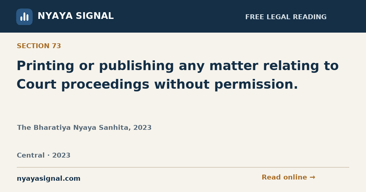 Section 73 — Printing or publishing any matter relating to Court proceedings without permission. | The Bharatiya Nyaya Sanhita, 2023 | NYAYA SIGNAL