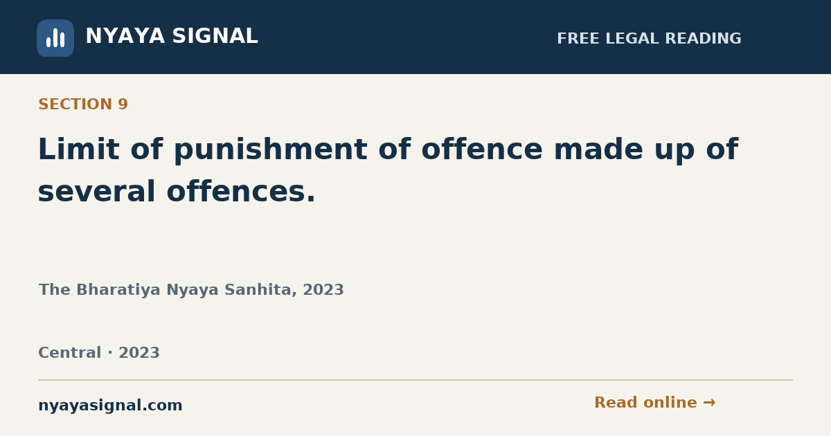 Section 9 — Limit of punishment of offence made up of several offences. | The Bharatiya Nyaya Sanhita, 2023 | NYAYA SIGNAL