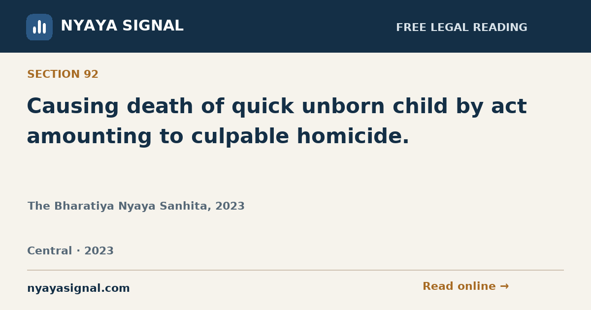 Section 92 — Causing death of quick unborn child by act amounting to culpable homicide. | The Bharatiya Nyaya Sanhita, 2023 | NYAYA SIGNAL