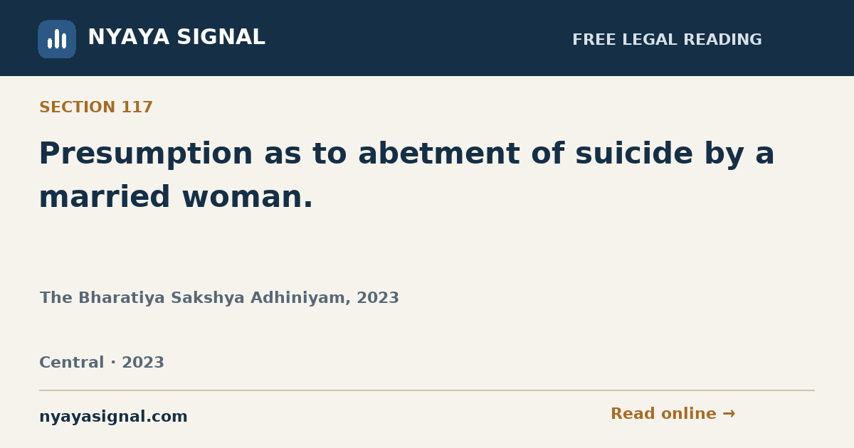 Section 117 — Presumption as to abetment of suicide by a married woman. | The Bharatiya Sakshya Adhiniyam, 2023 | NYAYA SIGNAL