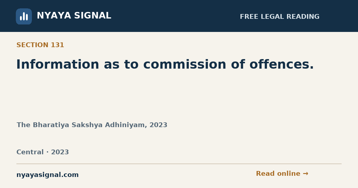 Section 131 — Information as to commission of offences. | The Bharatiya Sakshya Adhiniyam, 2023 | NYAYA SIGNAL