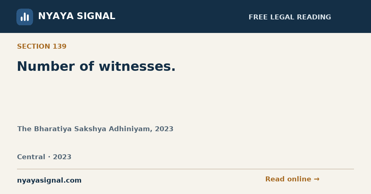 Section 139 — Number of witnesses. | The Bharatiya Sakshya Adhiniyam, 2023 | NYAYA SIGNAL
