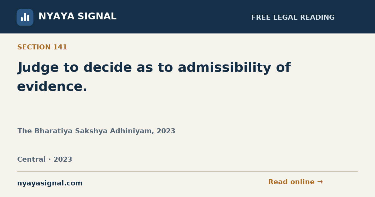 Section 141 — Judge to decide as to admissibility of evidence. | The Bharatiya Sakshya Adhiniyam, 2023 | NYAYA SIGNAL