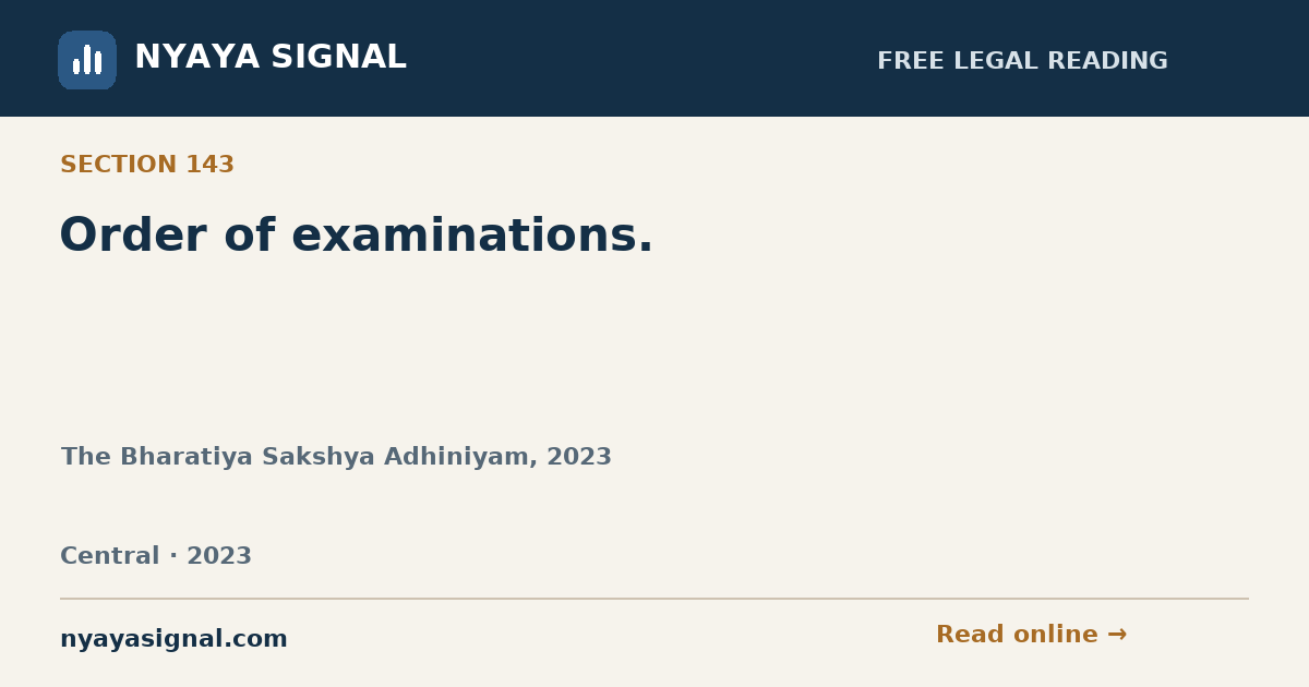 Section 143 — Order of examinations. | The Bharatiya Sakshya Adhiniyam, 2023 | NYAYA SIGNAL