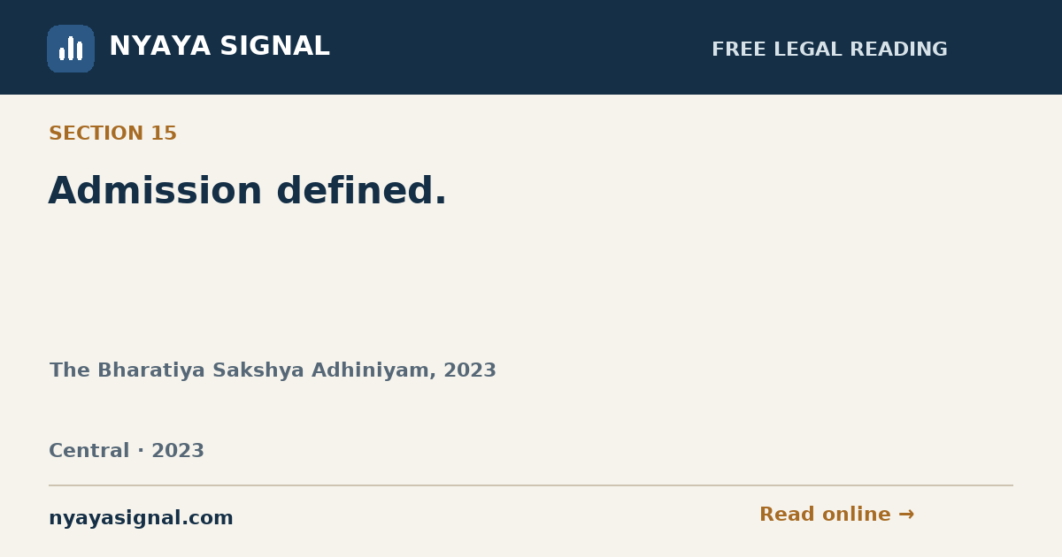 Section 15 — Admission defined. | The Bharatiya Sakshya Adhiniyam, 2023 | NYAYA SIGNAL