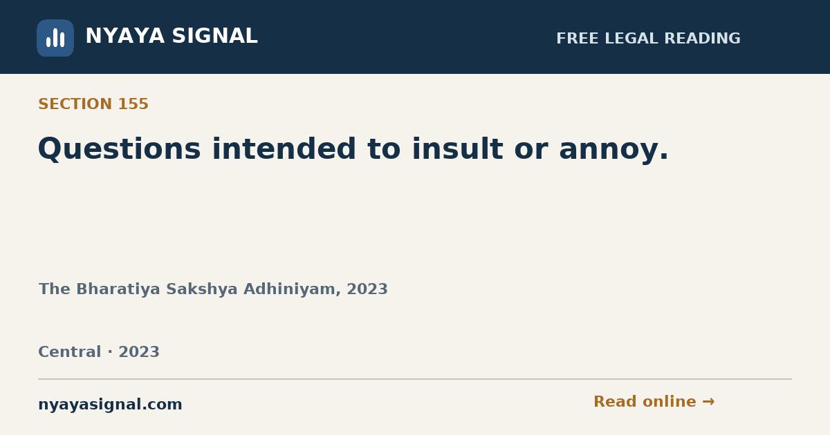Section 155 — Questions intended to insult or annoy. | The Bharatiya Sakshya Adhiniyam, 2023 | NYAYA SIGNAL