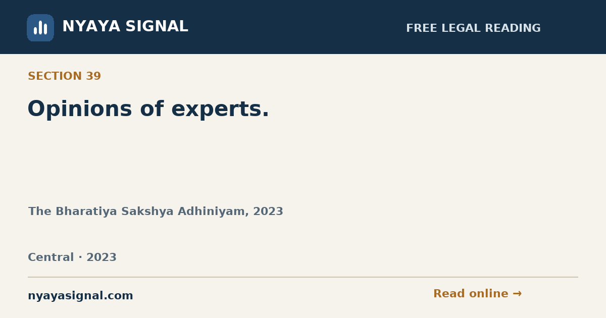 Section 39 — Opinions of experts. | The Bharatiya Sakshya Adhiniyam, 2023 | NYAYA SIGNAL