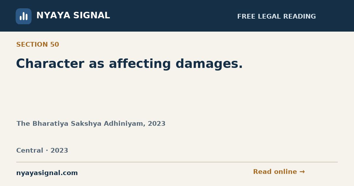 Section 50 — Character as affecting damages. | The Bharatiya Sakshya Adhiniyam, 2023 | NYAYA SIGNAL