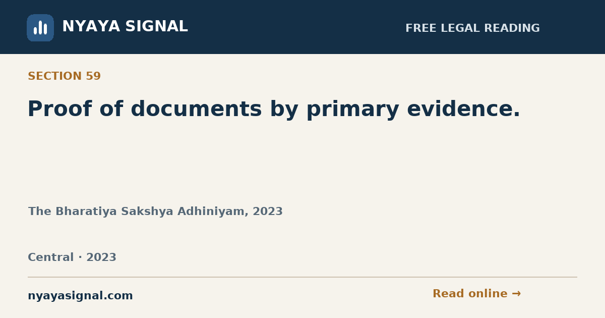 Section 59 — Proof of documents by primary evidence. | The Bharatiya Sakshya Adhiniyam, 2023 | NYAYA SIGNAL