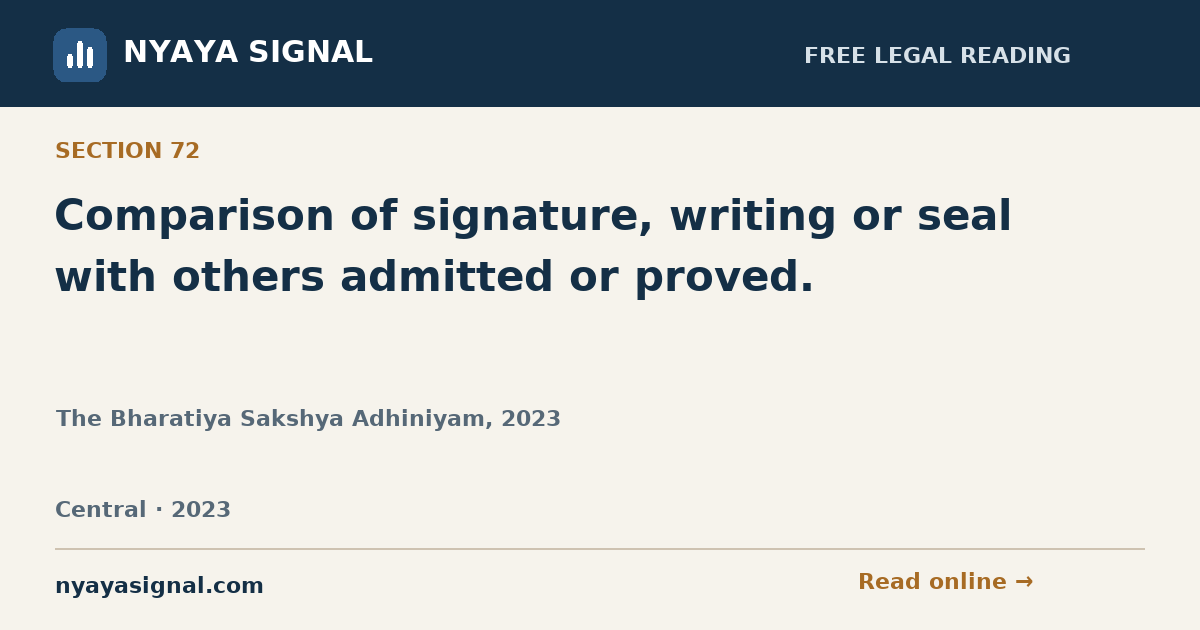 Section 72 — Comparison of signature, writing or seal with others admitted or proved. | The Bharatiya Sakshya Adhiniyam, 2023 | NYAYA SIGNAL