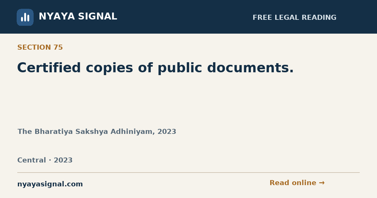 Section 75 — Certified copies of public documents. | The Bharatiya Sakshya Adhiniyam, 2023 | NYAYA SIGNAL
