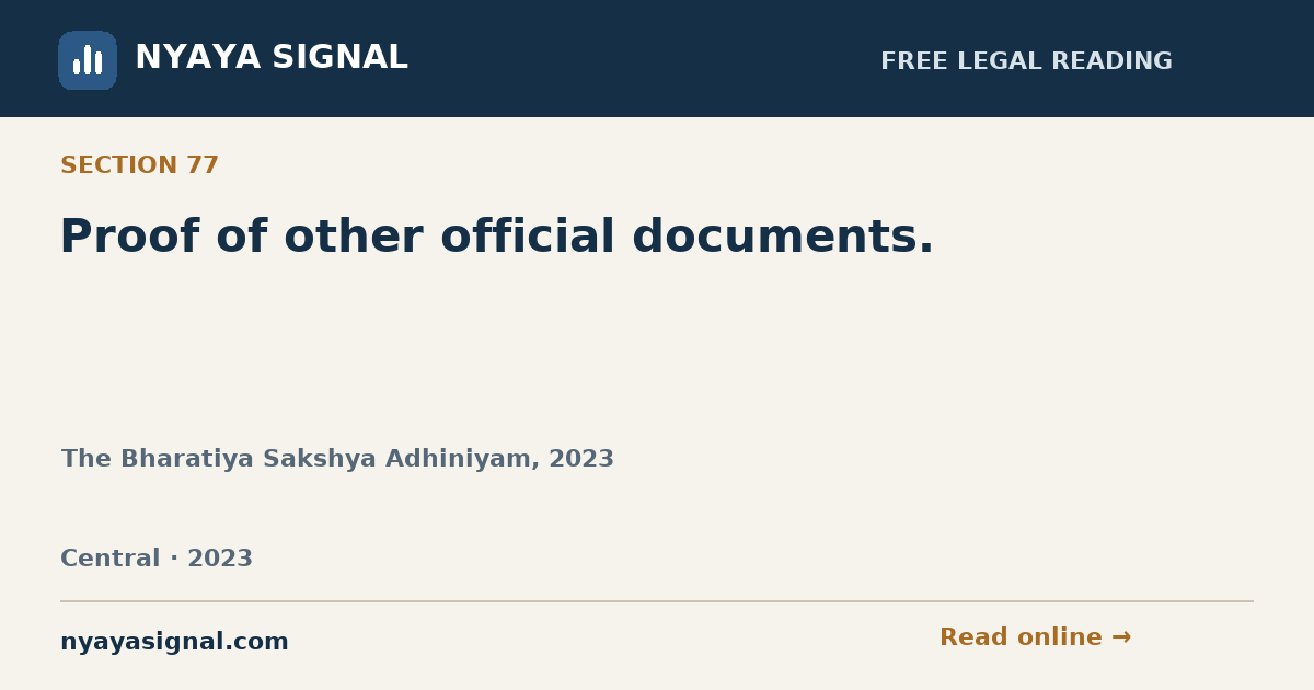 Section 77 — Proof of other official documents. | The Bharatiya Sakshya Adhiniyam, 2023 | NYAYA SIGNAL