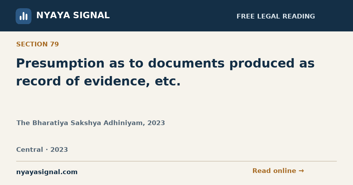 Section 79 — Presumption as to documents produced as record of evidence, etc. | The Bharatiya Sakshya Adhiniyam, 2023 | NYAYA SIGNAL