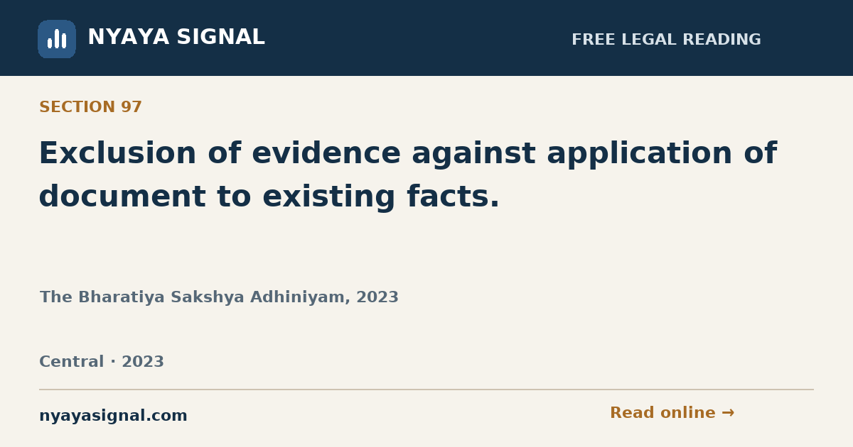 Section 97 — Exclusion of evidence against application of document to existing facts. | The Bharatiya Sakshya Adhiniyam, 2023 | NYAYA SIGNAL
