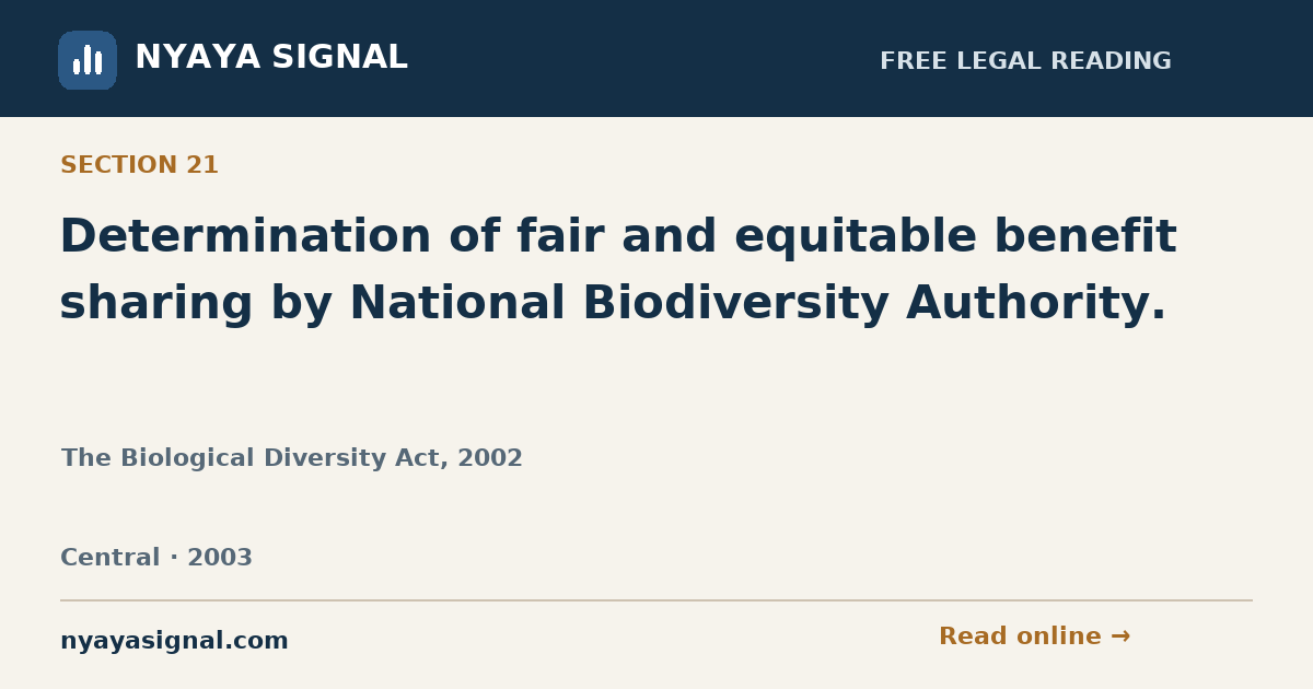Section 21 — Determination of fair and equitable benefit sharing by National Biodiversity Authority. | The Biological Diversity Act, 2002 | NYAYA SIGNAL