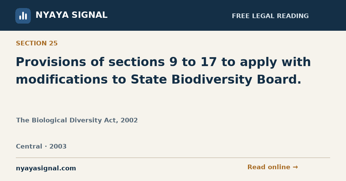 Section 25 — Provisions of sections 9 to 17 to apply with modifications to State Biodiversity Board. | The Biological Diversity Act, 2002 | NYAYA SIGNAL