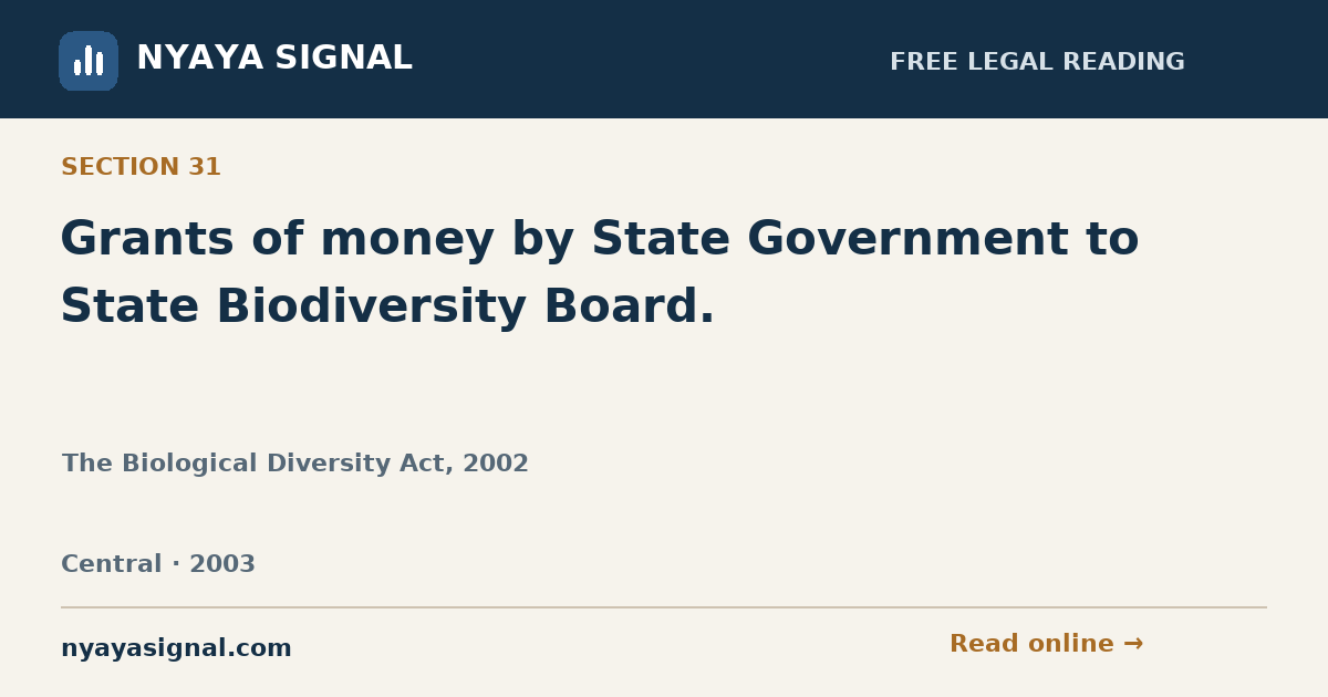 Section 31 — Grants of money by State Government to State Biodiversity Board. | The Biological Diversity Act, 2002 | NYAYA SIGNAL